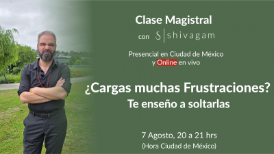 Clase Magistral: ¿Cargas muchas Frustraciones? Te enseño a soltarlas