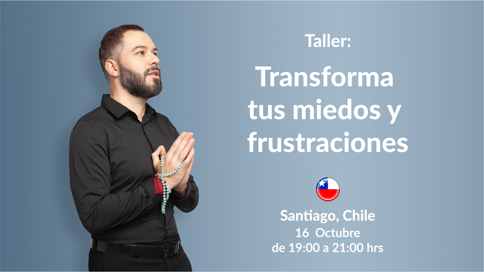 Santiago de Chile. Taller: Transforma tus miedos y frustraciones