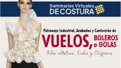 Seminario Virtual de Costura: Patronaje Industrial, Acabados y Confección de Vuelos, Boleros o Golas