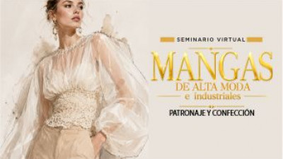 Seminario Virtual de Costura: Patronaje Industrial, Acabados y Confección de Mangas de Alta Moda e Industriales
