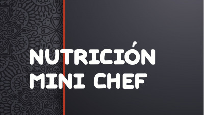 NUTRICION Y MINI CHEF