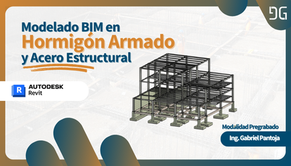 Modelado BIM en Hormigón Armado y Acero Estructural