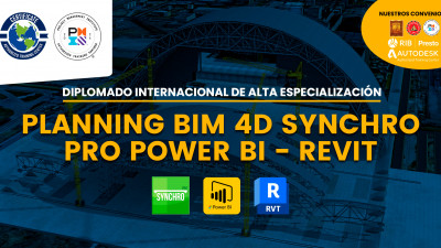 DIPLOMADO INTERNACIONAL DE ALTA ESPECIALIZACIÓN PLANNING BIM 4D SYNCHRO PRO POWER BI - REVIT